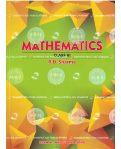 R.D. Sharma Comprehensive Guide to 6th Class Mathematics: Mastering the Basics  2024 -2025 Edition